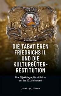 Die Tabatièren Friedrichs II. und die Kulturgüterrestitution - Anna Georgiev - E-Book