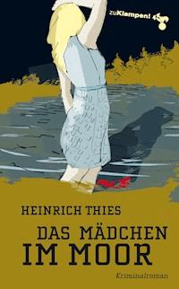 Das Mädchen im Moor - Heinrich Thies - E-Book