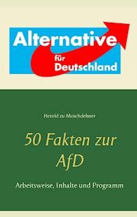 50 Fakten zur AfD - Herold zu Moschdehner - E-Book