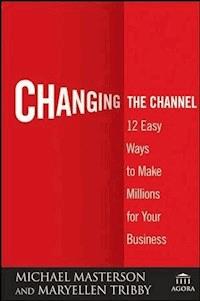 Changing the Channel - Michael Masterson - E-Book