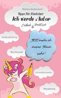 Ich werde Autor - Mathea Bodenreich - E-Book