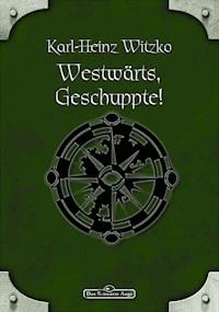 DSA 61: Westwärts, Geschuppte! - Karl-Heinz Witzko - E-Book