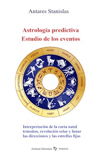 Astrología predictiva.Estudio de los eventos - Antares Stanislas - E-Book
