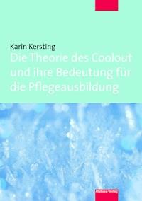 Die Theorie des Coolout und ihre Bedeutung für die Pflegeausbildung - Karin Kersting - E-Book