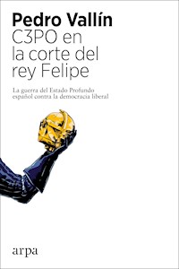C3PO en la corte del rey Felipe - Pedro Vallín - E-Book