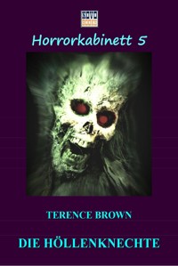 Die Höllenknechte - Terence Brown - E-Book