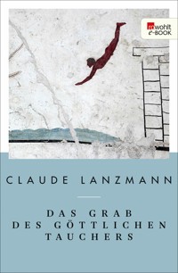 Das Grab des göttlichen Tauchers - Claude Lanzmann - E-Book