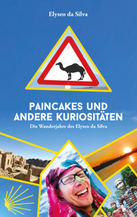 Paincakes und andere Kuriositäten - Elyseo da Silva - E-Book