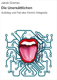 Die Unersättlichen - Jakob Gramss - E-Book
