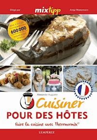 MIXtipp: Cuisiner Pour des Hôtes (francais) - Alexander Augustin - E-Book