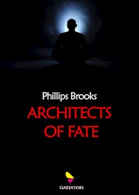 Architects of fate - Phillips Brooks - E-Book