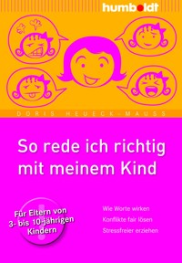 So rede ich richtig mit meinem Kind - Doris Heueck-Mauß - E-Book