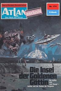 Atlan 174: Die Insel der goldenen Göttin - Peter Terrid - E-Book