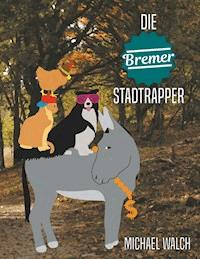 Die Bremer Stadtrapper - Michael Walch - E-Book