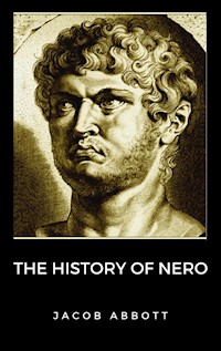 The History of Nero - Jacob Abbott - E-Book