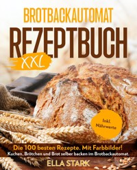 BROTBACKAUTOMAT REZEPTBUCH XXL - Luisa Pravo - E-Book
