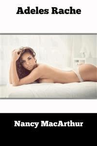 Adeles Rache - Nancy MacArthur - E-Book