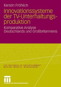 Innovationssysteme der TV-Unterhaltungsproduktion - Kerstin Fröhlich - E-Book