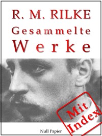 Rainer Maria Rilke - Rainer Maria Rilke - E-Book