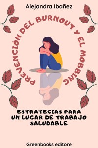 Prevención del Burnout y el Mobbing - Alejandra Ibañez - E-Book