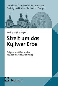 Streit um das Kyjiwer Erbe - Andriy Mykhaleyko - E-Book