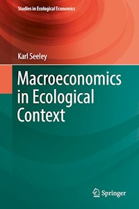 Macroeconomics in Ecological Context - Karl Seeley - E-Book