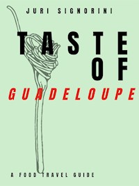 Taste of... Guadelupe - Juri Signorini - E-Book