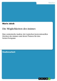 Die Möglichkeiten des Animes - Marie Jakob - E-Book