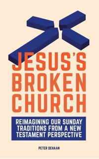 Jesus’s Broken Church - Peter DeHaan - E-Book