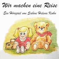 Wir machen eine Reise -  - Hörbuch