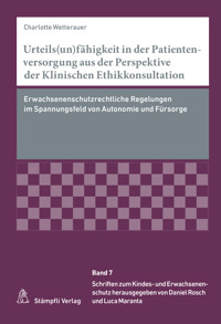 Urteils(un)fähigkeit in der Patientenversorgung aus der Perspektive der Klinischen Ethikkonsultation - Charlotte Wetterauer - E-Book