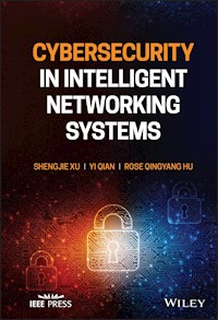 Cybersecurity in Intelligent Networking Systems - Shengjie Xu - E-Book