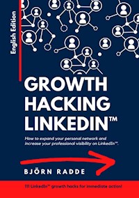 Growth Hacking LinkedIn™ - Björn Radde - E-Book