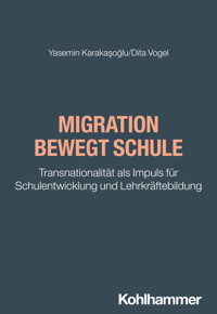 Migration bewegt Schule - Yasemin Karakasoglu - E-Book