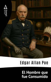 El Hombre que fue Consumido - Edgar Allan Poe - E-Book