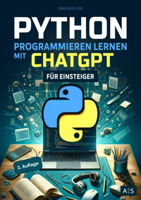 Python programmieren lernen mit ChatGPT - Simon Flaig - E-Book