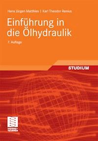 Einführung in die Ölhydraulik - Hans Jürgen Matthies - E-Book