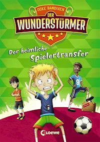 Der Wunderstürmer (Band 4) - Der heimliche Spielertransfer - Ocke Bandixen - E-Book