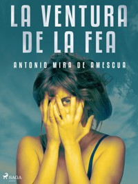 La ventura de la fea - Antonio Mira de Amescua - E-Book