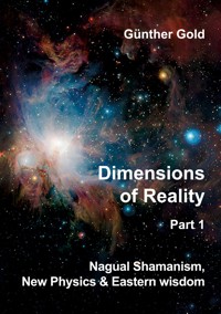 Dimensions of Reality -  Part 1 - Günther Gold - E-Book
