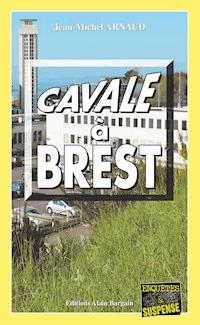 Cavale à Brest - Jean-Michel Arnaud - E-Book