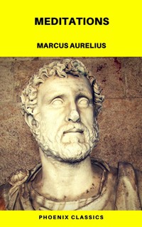 Meditations (Phoenix Classics) - Aurelius Marcus - E-Book