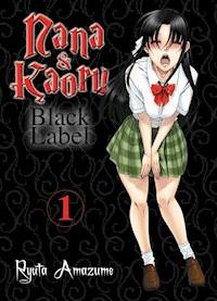 Nana & Kaoru - Black Label, Band 1 - Ryuta Amazume - E-Book