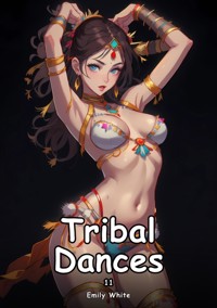 Tribal Dances. 11 - Emily White - E-Book