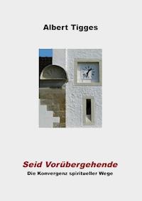 Seid Vorübergehende - Albert Tigges - E-Book
