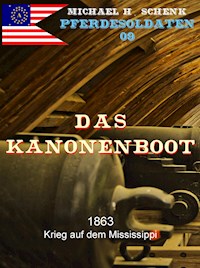 Pferdesoldaten 09 - Das Kanonenboot - Michael Schenk - E-Book