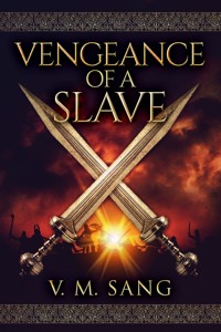 Vengeance Of A Slave - V.M. Sang - kostenlos E-Book