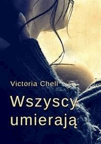 Wszyscy umierają - Victoria Chell - E-Book