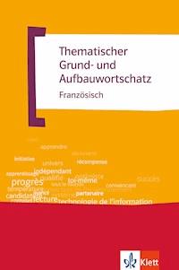 Thematischer Grund- und Aufbauwortschatz Französisch - Wolfgang Fischer - E-Book