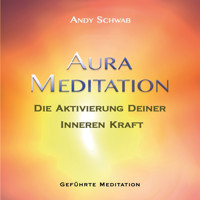 Aura-Meditation - Andy Schwab - Hörbuch